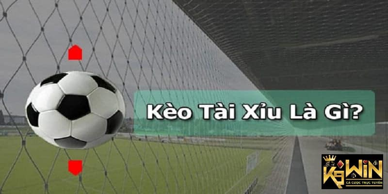 kèo tài xỉu bóng đá